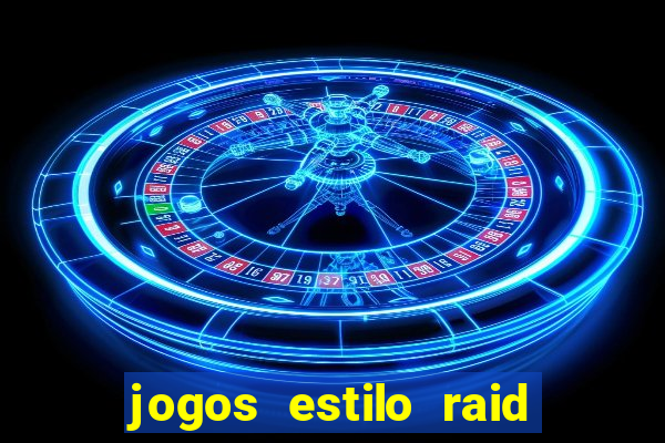 jogos estilo raid shadow legends